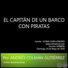 EL CAPITN DE UN BARCO CON PIRATAS - Por ANDRS COLMN GUTIRREZ - Domingo, 24 de Mayo de 2020